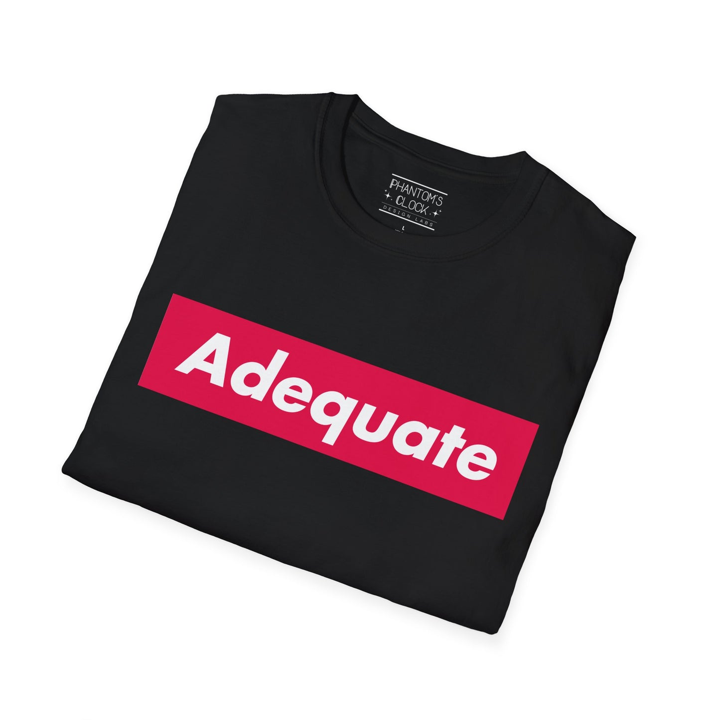 Adequate Unisex Parody Tee, Funny Shirt, Sarcastic T-Shirt, Urban Streetwear