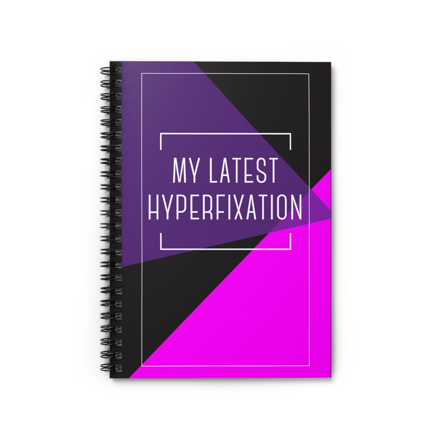 My Latest Hyperfixation | Ruled Line Spiral Notebook