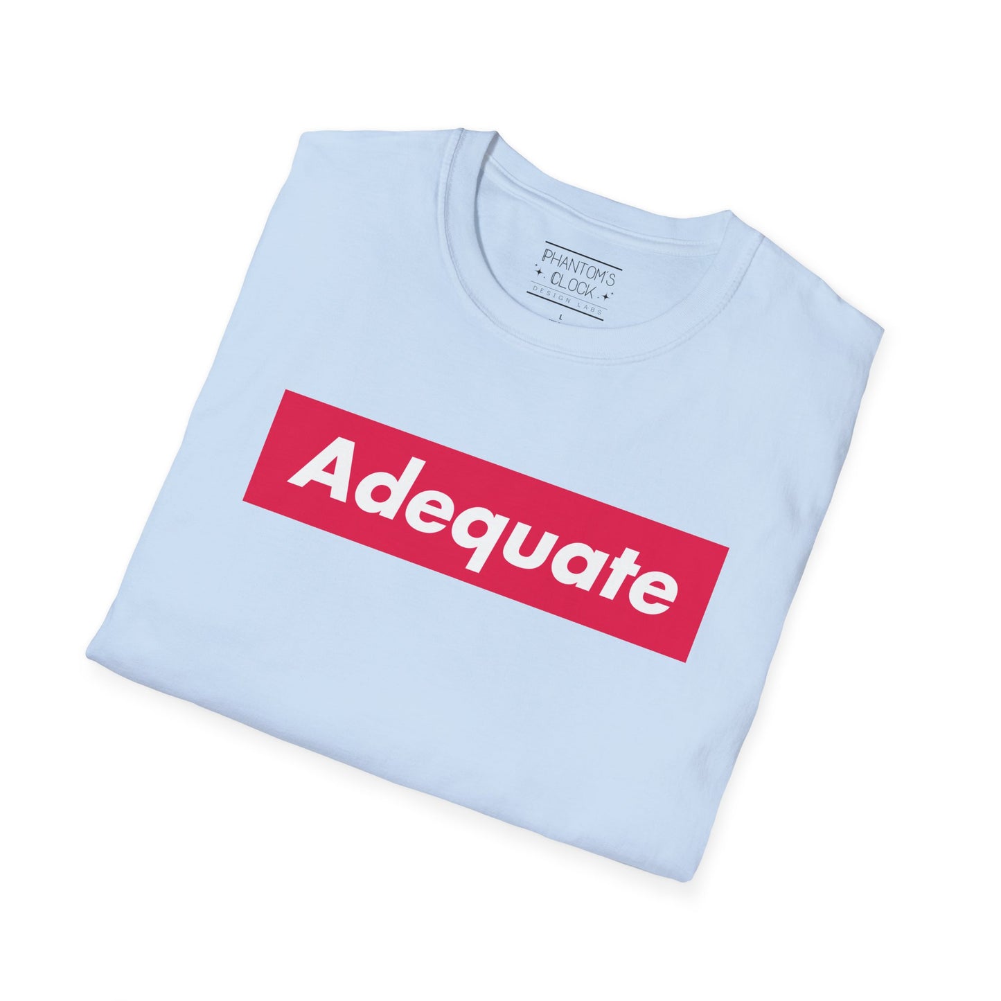 Adequate Unisex Parody Tee, Funny Shirt, Sarcastic T-Shirt, Urban Streetwear