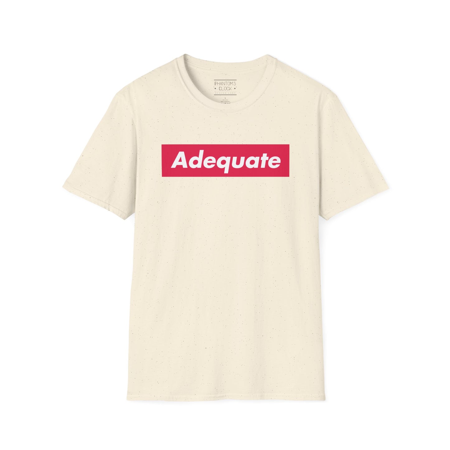 Adequate Unisex Parody Tee, Funny Shirt, Sarcastic T-Shirt, Urban Streetwear