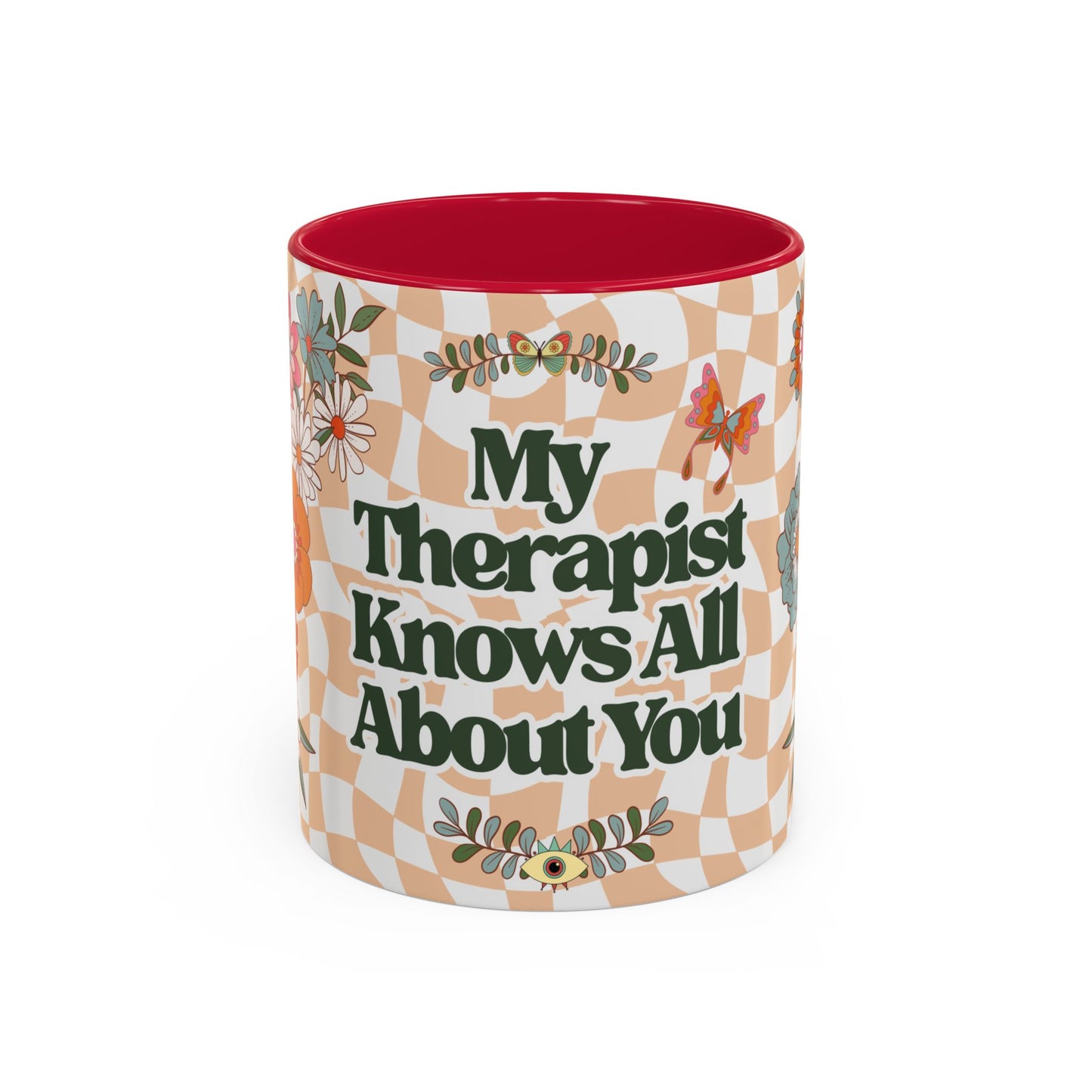 My Therapist Knows All About You - Colorful Floral Mug (11oz, 15oz)