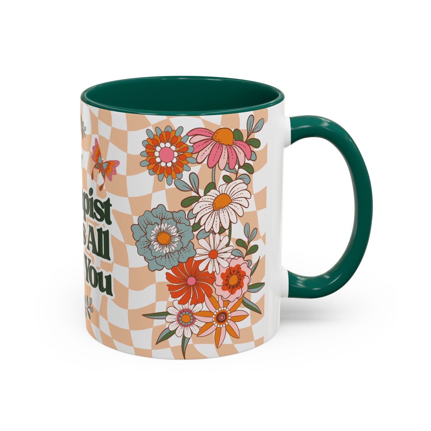 My Therapist Knows All About You - Colorful Floral Mug (11oz, 15oz)