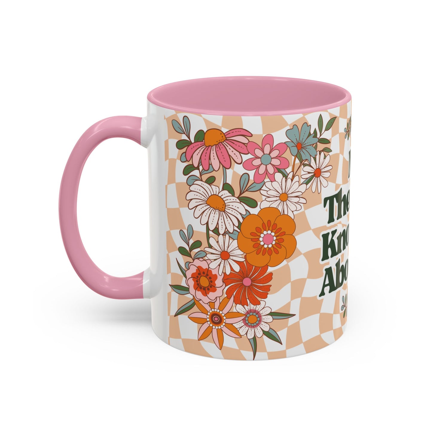 My Therapist Knows All About You - Colorful Floral Mug (11oz, 15oz)