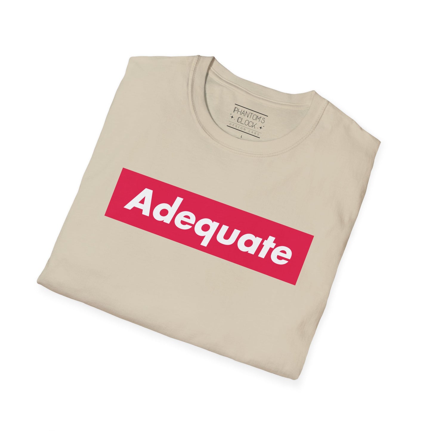 Adequate Unisex Parody Tee, Funny Shirt, Sarcastic T-Shirt, Urban Streetwear