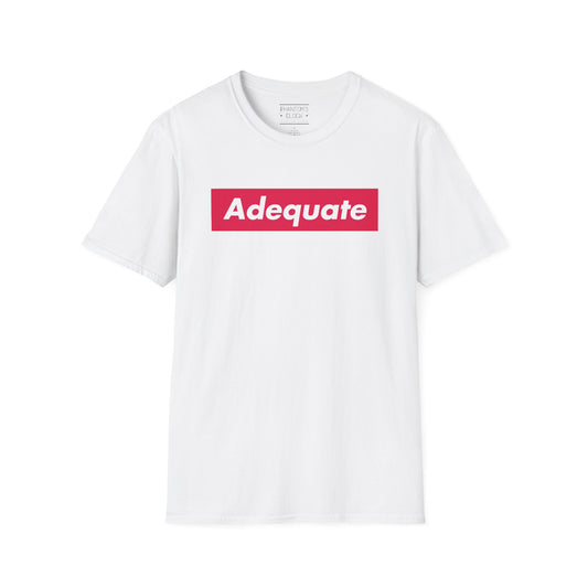 Adequate Unisex Parody Tee, Funny Shirt, Sarcastic T-Shirt, Urban Streetwear